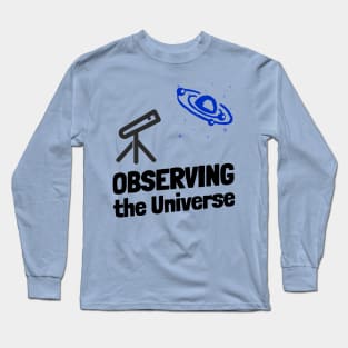 Observing The Universe Long Sleeve T-Shirt